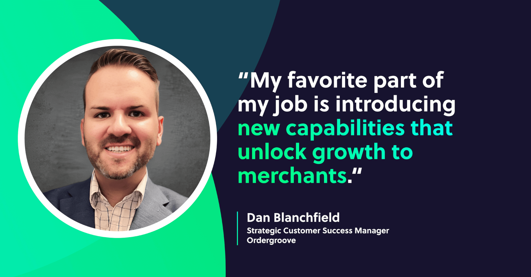 Ordergroove team member spotlight: Dan Blanchfield